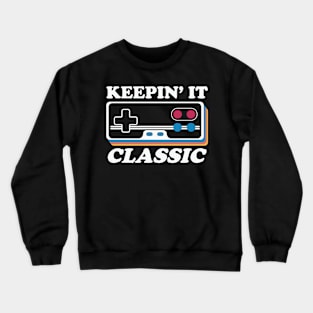 Keepin' it Classic  funny Retro Classic Vintage Crewneck Sweatshirt